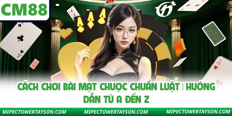 Cách Chơi Bài Mạt Chược Chuẩn Luật | Hướng Dẫn Từ A Đến Z
